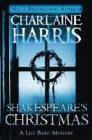 Charlaine Harris - Shakespeare´s Christmas: A Lily Bard Mystery - 9781409147169 - V9781409147169