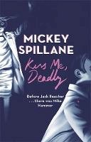Mickey Spillane - Kiss Me, Deadly - 9781409158691 - V9781409158691