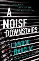 Linwood Barclay - A Noise Downstairs - 9781409164005 - 9781409164005
