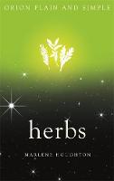 Marlene Houghton - Herbs, Orion Plain and Simple - 9781409169871 - V9781409169871