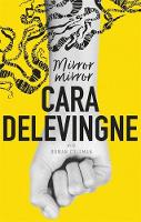 Cara Delevingne - Mirror, Mirror: A Twisty Coming-of-Age Novel about Friendship and Betrayal from Cara Delevingne - 9781409172741 - 9781409172741