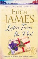 Erica James - Letters From the Past: The bestselling family drama of secrets and second chances - 9781409173878 - 9781409173878