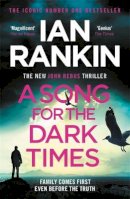 Ian Rankin - A Song for the Dark Times: From the iconic #1 bestselling author of IN A HOUSE OF LIES - 9781409176992 - 9781409176992