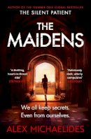 Alex Michaelides - The Maidens: The instant Sunday Times bestseller from the author of The Silent Patient - 9781409181682 - 9781409181682