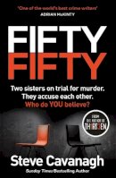 Steve Cavanagh - Fifty-Fifty: The Number One Ebook Bestseller, Sunday Times Bestseller, BBC2 Between the Covers Book of the Week and Richard and Judy Bookclub pick - 9781409185857 - 9781409185857