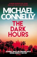 Michael Connelly - The Dark Hours: The gripping Ballard & Bosch Thriller - 9781409186182 - 9781409186182