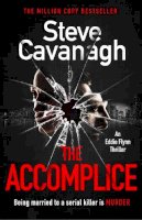 Steve Cavanagh - The Accomplice: The gripping, must-read thriller - 9781409198741 - V9781409198741