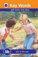 Ladybird - Key Words: 5b Out in the sun - 9781409301226 - V9781409301226