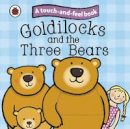 Ladybird - Goldilocks and the Three Bears: Ladybird Touch and Feel Fairy Tales - 9781409304470 - 9781409304470