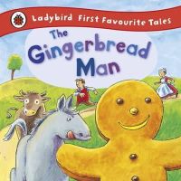 Alan Macdonald - The Gingerbread Man: Ladybird First Favourite Tales - 9781409306306 - V9781409306306