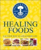 Neal´s Yard Remedies - Neal´s Yard Remedies Healing Foods: Eat Your Way to a Healthier Life - 9781409324645 - V9781409324645