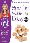 Carol Vorderman - Spelling Made Easy, Ages 8-9 (Key Stage 2): Supports the National Curriculum, English Exercise Book - 9781409349471 - V9781409349471