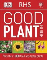 Dk - RHS Good Plant Guide: More than 1,500 Tried-and-Tested Plants - 9781409349860 - V9781409349860
