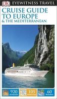 Dk - DK Eyewitness Cruise Guide to Europe and the Mediterranean - 9781409370222 - V9781409370222
