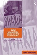 Morgan, Dr. George. Ed(S): Poynting, Professor Scott - Global Islamophobia: Muslims and Moral Panic in the West (Global Connections) - 9781409431190 - V9781409431190