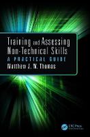 Matthew J. W. Thomas - Training and Assessing Non-Technical Skills: A Practical Guide - 9781409436331 - V9781409436331