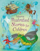 Usborne - Illustrated Stories for Children - 9781409507659 - V9781409507659