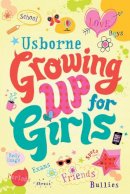 Usborne Publishing Ltd - Growing Up for Girls - 9781409534976 - 9781409534976