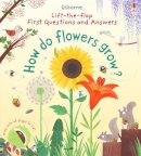 Katie Daynes - First Questions and Answers: How do flowers grow? - 9781409582137 - V9781409582137