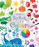 Felicity Brooks - Big Book of Colours - 9781409582472 - V9781409582472
