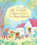 Usborne - All You Need to Know Before You Start School - 9781409597575 - 9781409597575