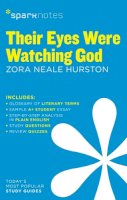 Zora Neale - Their Eyes Were Watching God SparkNotes Literature Guide (SparkNotes Literature Guide Series) - 9781411469877 - V9781411469877