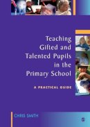 Chris Smith - Teaching Gifted and Talented Pupils in the Primary School - 9781412903196 - V9781412903196