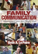 Beth A. Le Poire - Family Communication: Nurturing and Control in a Changing World - 9781412904063 - V9781412904063