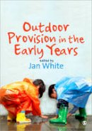 Jan (Ed) White - Outdoor Provision in the Early Years - 9781412923095 - V9781412923095