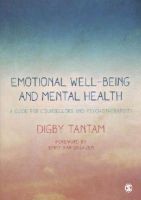 Digby Tantam - Emotional Well-being and Mental Health: A Guide for Counsellors & Psychotherapists - 9781412931090 - V9781412931090