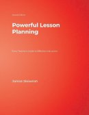 Janice E. Skowron - Powerful Lesson Planning: Every Teacher’s Guide to Effective Instruction - 9781412937313 - V9781412937313