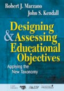 Roger Hargreaves - Designing and Assessing Educational Objectives: Applying the New Taxonomy - 9781412940351 - V9781412940351