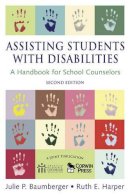 Baumberger, Julie P.; Harper, Ruth E. - Assisting Students With Disabilities: A Handbook for School Counselors (Professional Skills for Counsellors) - 9781412941822 - V9781412941822