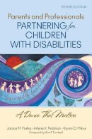 Fialka, Janice M.; Mikus, Karen C.; Feldman, Arlene K. - Parents and Professionals Partnering for Children with Disabilities - 9781412966399 - V9781412966399