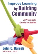 John Daresh - Improve Learning by Building Community: A Principal's Guide to Action - 9781412969611 - V9781412969611