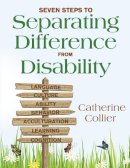 Catherine C. Collier - Seven Steps to Separating Difference From Disability - 9781412971607 - V9781412971607