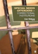 Lior Gideon - Special Needs Offenders in Correctional Institutions - 9781412998130 - V9781412998130