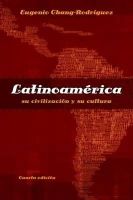 Chang Rodriguez - Latinoamerica: su civilizacion y su cultura (Spanish Edition) - 9781413032178 - V9781413032178