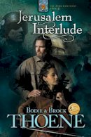 Brock Thoene Bodie Thoene - Jerusalem Interlude (Zion Covenant, Book 4) - 9781414301105 - V9781414301105