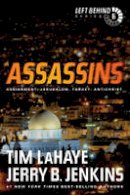 Dr Tim Lahaye - Assassins: Assignment: Jerusalem, Target: Antichrist (Left Behind #6) - 9781414334950 - V9781414334950