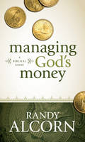 Randy Alcorn - Managing God's Money: A Biblical Guide - 9781414345536 - V9781414345536