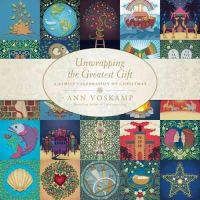 Ann Voskamp - Unwrapping The Greatest Gift - 9781414397542 - V9781414397542