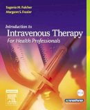 Fulcher, Eugenia M.; Frazier, Margaret Schell - Introduction to Intravenous Therapy for Health Professionals - 9781416033998 - V9781416033998