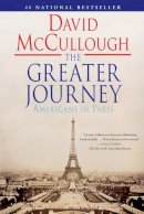 David McCullough - The Greater Journey: Americans in Paris - 9781416571773 - V9781416571773