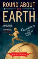 Joyce E. Chaplin - Round About the Earth - 9781416596202 - V9781416596202