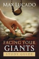 Max Lucado - Facing Your Giants Study Guide - 9781418514150 - V9781418514150