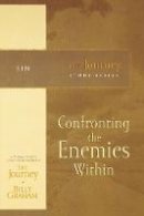 Billy Graham - Confronting the Enemies Within: The Journey Study Series - 9781418517724 - V9781418517724