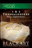 Henry Blackaby - 1 and   2 Thessalonians: A Blackaby Bible Study Series - 9781418526504 - V9781418526504
