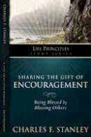 Charles F. Stanley - Sharing the Gift of Encouragement - 9781418528126 - V9781418528126