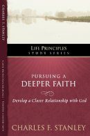 Charles F. Stanley - Pursuing a Deeper Faith: Develop a Closer Relationship with God - 9781418544201 - V9781418544201